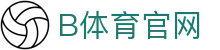 B体育平台 | B SPORTS「中国」APP下载与赛事服务入口